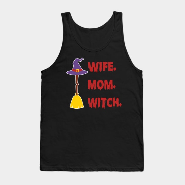 Mom Wife Witch Funny Halloween Costume Gift for Mom Tank Top by BadDesignCo